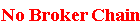 No Broker Chain